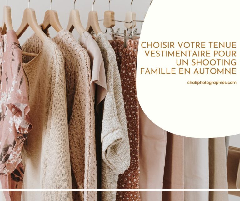 Choisir votre tenue vestimentaire pour un shooting famille en automne